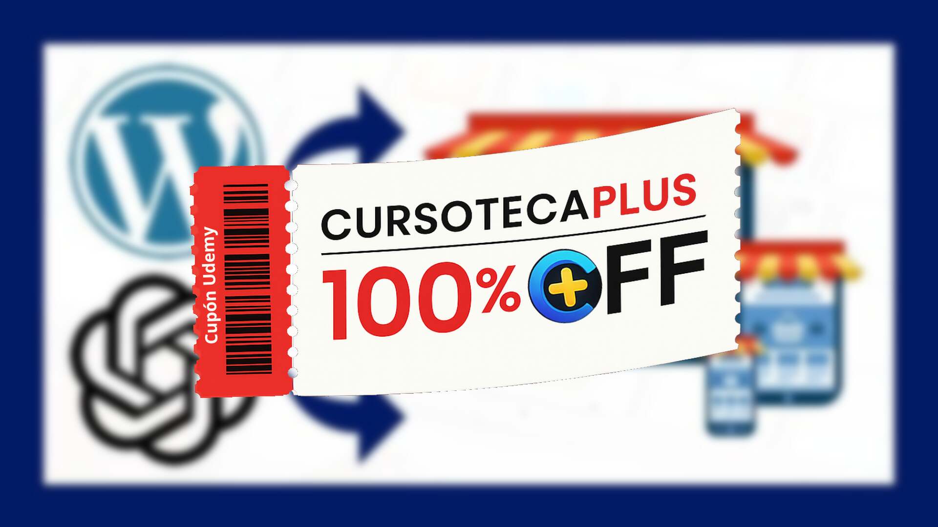 Cupón Udemy | Cómo Crear una Tienda Online con WordPress y ChatGPT 2026