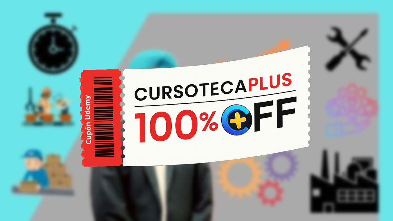 Cupón Udemy | El curso magistral sobre manufactura esbelta: herramientas y técnicas