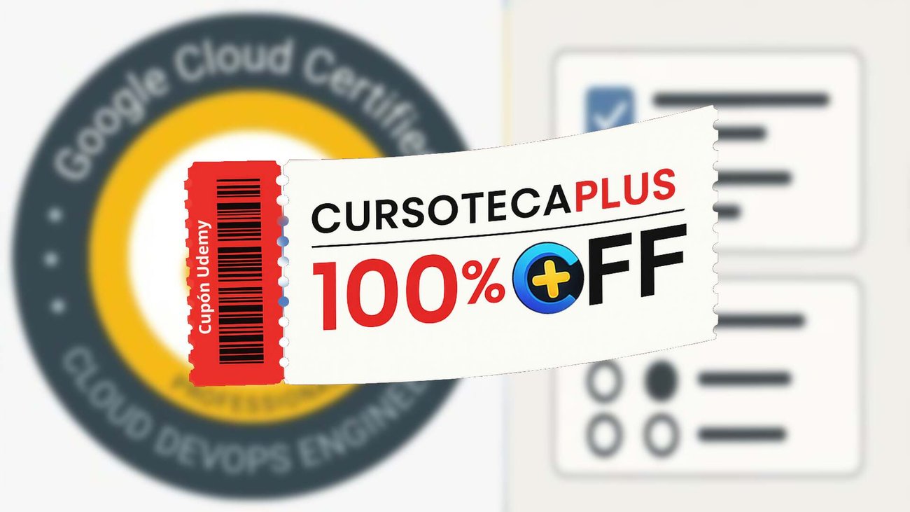 Cupón Udemy | Ingeniero de DevOps en la Nube GCP PCDE: Pruebas Prácticas 2026